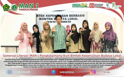 Generasi Literasi: MAN 1 Pangkalpinang Ikuti Bimtek Kepenulisan Budaya Lokal