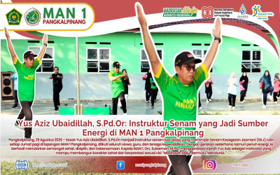 Yus Aziz Ubaidillah, S.Pd.Or: Instruktur Senam yang Jadi Sumber Energi di MAN 1 Pangkalpinang